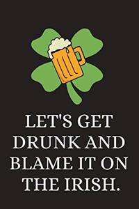 Let's Get Drunk and Blame It on the Irish
