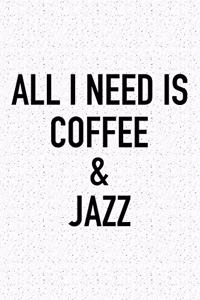 All I Need Is Coffee and Jazz