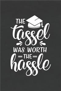 The Tassel Was Worth the Hassle