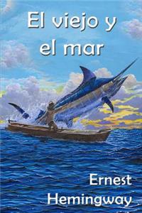 El viejo y el mar (Spanish Edition) (Anotado)