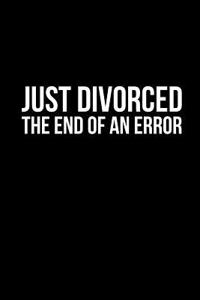 Just Divorced, the End of an Error