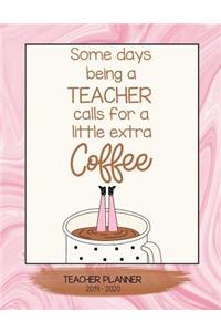 Some Days Being a Teacher Calls for a Little Extra Coffee