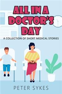 All in a Doctor's Day