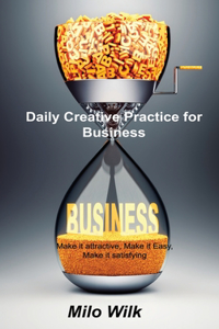 Daily Creative Practice for Business