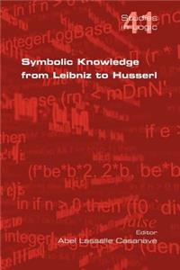 Symbolic Knowledge from Leibniz to Husserl