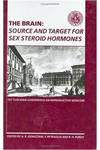 The Brain: Source and Target for Sex Steroid Hormones, 1st Tuscania Conference on Reproductive Medicine