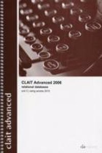 CLAIT Advanced 2006 Unit 3 Relational Databases Using Access 2010