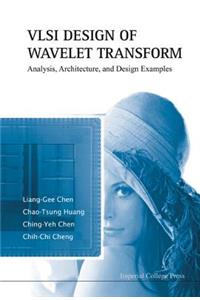 Vlsi Design Of Wavelet Transform: Analysis, Architecture, And Design Examples