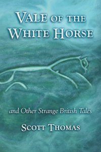 Vale of the White Horse & Other Strange British Stories