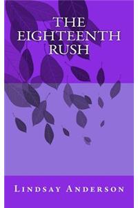 The Eighteenth Rush