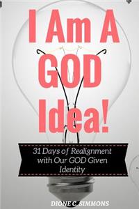 I Am A GOD Idea!