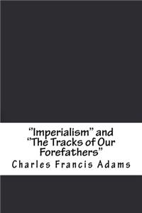 ''imperialism'' and ''the Tracks of Our Forefathers''