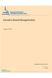 Executive Branch Reorganization