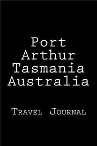 Port Arthur Tasmania Australia