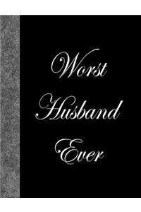 Worst Husband Ever