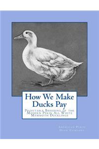 How We Make Ducks Pay