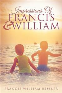 Impressions Of Francis & William