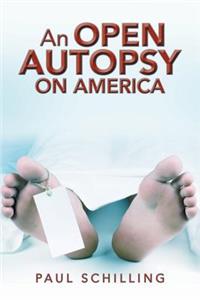 Open Autopsy on America