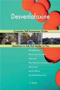 Desvenlafaxine; Complete Self-Assessment Guide
