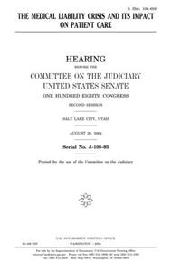 The Medical Liability Crisis and Its Impact on Patient Care