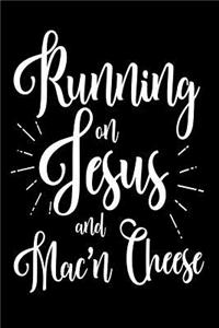 Running On Jesus and Mac'n Cheese