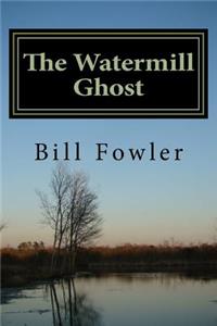 Watermill Ghost