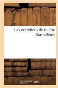 Les Entretiens de Maître Barthélémy