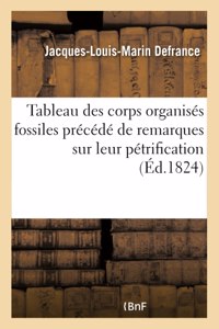 Tableau Des Corps Organisés Fossiles Précédé de Remarques Sur Leur Pétrification