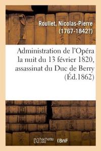Récit Historique Des Événements Qui Se Sont Passés Dans l'Administration de l'Opéra