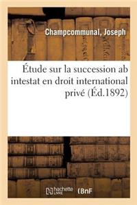 Étude Sur La Succession AB Intestat En Droit International Privé