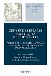 Genese Des Espaces Politiques (Ixe-Xiie Siecle)