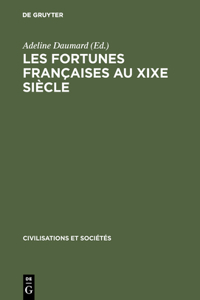 Les Fortunes Françaises Au XIXe Siècle: Enquête Sur La Répartition Et La Composition Des Capitaux Privés À Paris, Lyon, Lille, Bordeaux Et Toulouse d'Après l'Enregistrement Des Déclaration