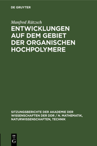 Entwicklungen Auf Dem Gebiet Der Organischen Hochpolymere