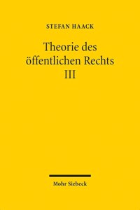 Theorie Des Offentlichen Rechts III