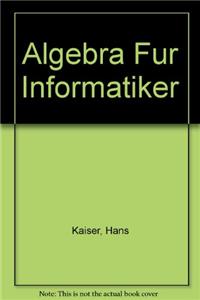 Algebra Fur Informatiker