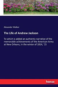 The Life of Andrew Jackson