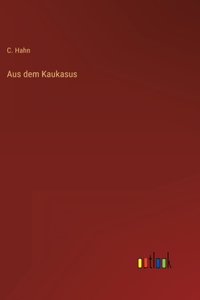 Aus dem Kaukasus