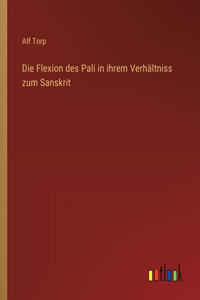 Flexion des Pali in ihrem Verhältniss zum Sanskrit