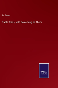 Table Traits, with Something on Them