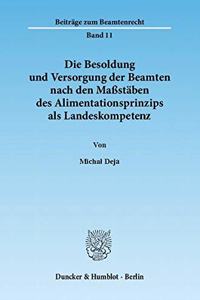 Die Besoldung Und Versorgung Der Beamten Nach Den Massstaben Des Alimentationsprinzips ALS Landeskompetenz