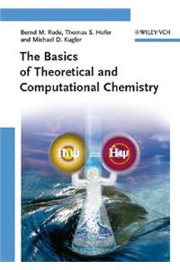 The Basics of Theoretical and Computational Chemistry