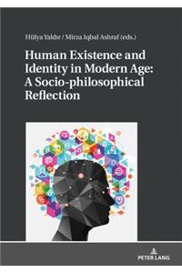 Human Existence and Identity in Modern Age: A Socio-philosophical Reflection