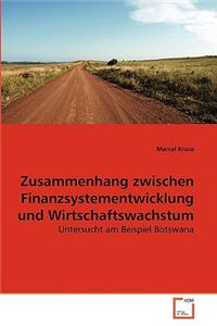 Zusammenhang zwischen Finanzsystementwicklung und Wirtschaftswachstum