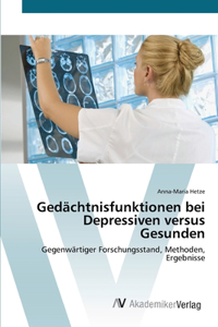 Gedächtnisfunktionen bei Depressiven versus Gesunden