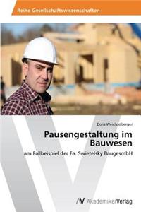 Pausengestaltung im Bauwesen