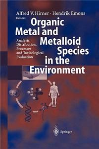 Organic Metal and Metalloid Species in the Environment
