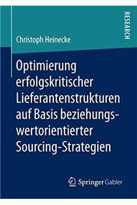 Optimierung Erfolgskritischer Lieferantenstrukturen Auf Basis Beziehungswertorientierter Sourcing-Strategien