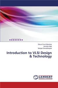 Introduction to VLSI Design & Technology