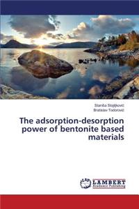The adsorption-desorption power of bentonite based materials