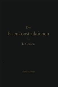 Die Eisenkonstruktionen: Ein Lehrbuch Für Schule Und Zeichentisch